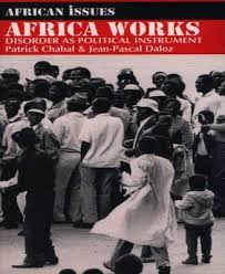 Africa Works: disorder as political instrument